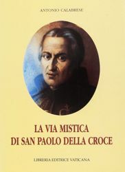 Picture of La vita mistica di San Paolo della Croce. Seconda edizione riveduta e aggiornata Antonio Calabrese