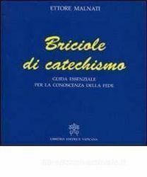 Immagine di Briciole di catechismo, guida essenziale per la conoscenza della Fede Ettore Malnati