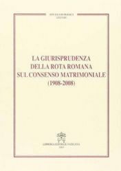 Imagen de La giurisprudenza della Rota Romana sul consenso matrimoniale (1908-2008)