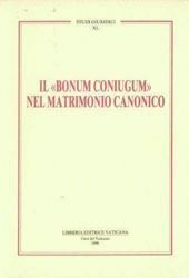 Immagine di Il Bonum Coniugium nel matrimonio canonico