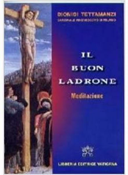 Picture of Il buon ladrone. Meditazione Dionigi Tettamanzi