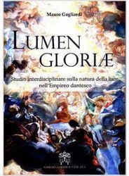 Picture of Lumen gloriae. Studio interdisciplinare sulla natura della luce nell' empireo dantesco Mauro Gagliardi