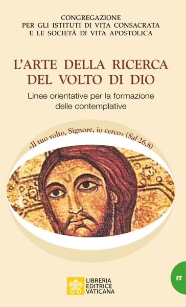 Imagen de L' arte della ricerca del volto di Dio. Linee orientative per la formazione delle contemplative  Congregazione per gli Istituti di Vita Consacrata e le Societa' di Vita Apostolica