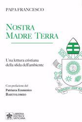 Picture of Nostra Madre Terra. Una lettura cristiana della sfida dell'ambiente  Papa Francesco