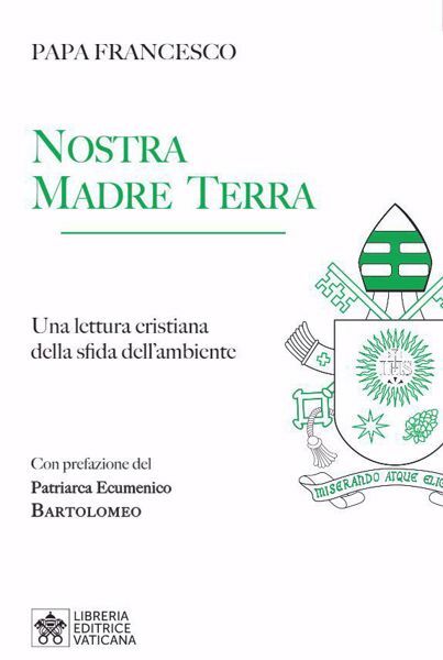 Picture of Nostra Madre Terra. Una lettura cristiana della sfida dell'ambiente  Papa Francesco