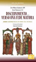 Picture of Discernimento...verso una fede matura. Amoris Laetitia Insegna un nuovo stile Pastorale Jean-Miguel Garrigues, O.P., Alain Thomasset, S.J.