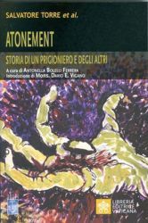Picture of Atonement. Storia di un prigioniero e degli altri Salvatore Torre et al. Antonella Bolelli Ferrera