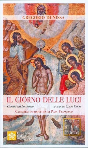 Imagen de Il Giorno delle Luci. Omelia sul Battesimo Gregorio di Nissa