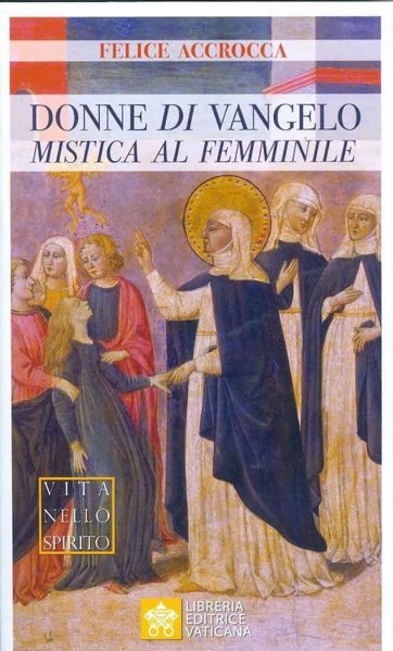 Picture of Donne di Vangelo. Mistica al femminile Felice Accrocca