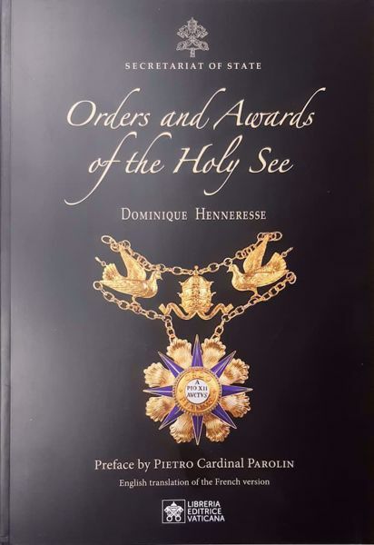 Immagine di Orders and Awards of the Holy See + Ordres et Décorations du Saint-Siège Dominique Henneresse