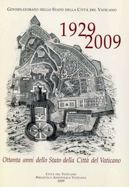 Imagen de 1929 - 2009. Ottanta anni dello Stato della Città del Vaticano - Studi e documenti per la storia del Palazzo Apostolico Vaticano Barbara Jatta Biblioteca Apostolica Vaticana