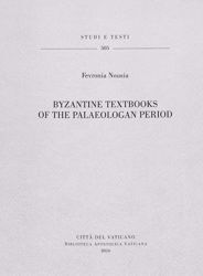 Immagine di Byzantine textbooks of the Palaeologan period Nousia Fevronia