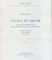 Immagine di Cultus et decor. Liturgia e architettura nella Roma tardoantica e medievale. Voll. I e II Sible De Blaauw