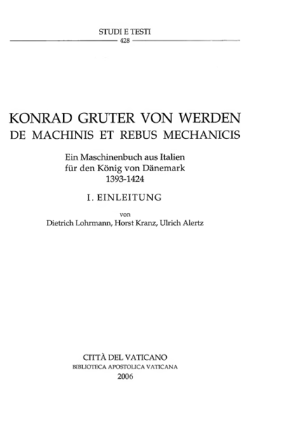 Immagine di De machinis et rebus mechanicis: ein Maschinenbuch aus Italien fur den Konig von Danemark: 1393-1424 - Einleitung (Vol. I); Ediotion. (Vol. II) Konrad Gruter von Werden, Dietrich Lohrmann, Horst Kranz, Alertz Ulrich