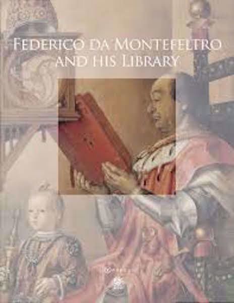 Picture of Federico da Montefeltro and his Library. New York - The Morgan Library and Museum - June 8-September 30, 2007 Marcello Simonetta
