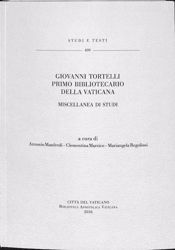 Picture of Giovanni Tortelli primo Bibliotecario della Vaticana - Miscellanea di studi Antonio Manfredi, Cementina Marsico, Mariangela Regogliosi