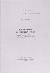 Immagine di Jewish Books in Christian Hands - Theology, Exegesis and Conversion under Gregory XIII (1572-1585) Piet van Boxel
