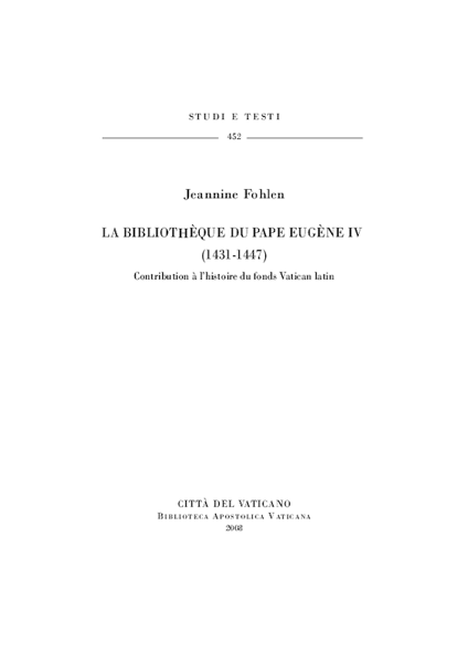 Immagine di La Bibliotheque du Pape Eugene IV (1431-1447). Contribution a l' histoire du fonds Vatican latin Jeannine Fohlen