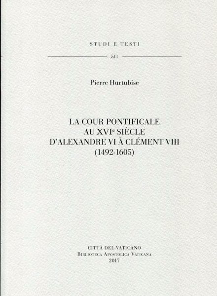 Immagine di La Cour Pontificale au XVI siecle d' Alexandre VI a Clement VIII (1492-1605) Pierre Hurtubise