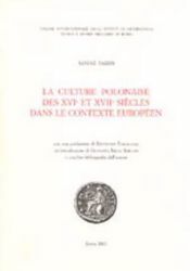Picture of La culture polonaise des XVI e et XVII e siecles dans le contexte europeen Janusz Tazbir