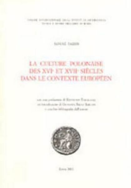 Immagine di La culture polonaise des XVI e et XVII e siecles dans le contexte europeen Janusz Tazbir