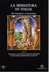 Immagine di La Miniatura in Italia - II volume : Dal tardogotico al manierismo Antonella Putaturo Donati Murano, Alessandra Perriccioli Saggese