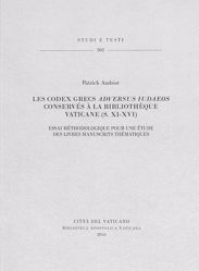 Picture of Les Codex Grecs adversus Iudaeos conserves a la Bibliotheque Vaticane (S. XI.XVI) - Essai methodologique pour une etude des livres manuscrits thematiques Patrick Andrist