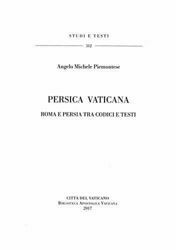 Imagen de Persica Vaticana - Roma e Persia tra codici e testi Angelo Michele Piemontese
