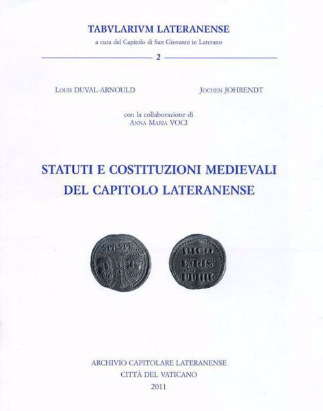 Picture of Tabularium Lateranense. Statuti e Costituzioni Medievali del Capitolo Lateranense Louis Douval-Arnould, Jochen Louis-Johrendt Capitolo di San Giovanni in Laterano