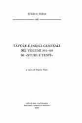 Immagine di Tavole e indici generali dei volumi 301-400 di "Studi e Testi" Paolo Vian