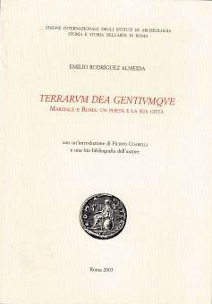 Immagine di Terrarum dea gentiumque. Marziale e Roma: un poeta e la sua città Emilio Rodriguez Almeida