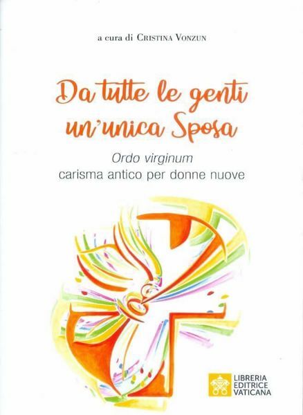Imagen de Da tutte le genti un'unica sposa. Ordo virginum carisma antico per donne nuove  Cristina Vonzun