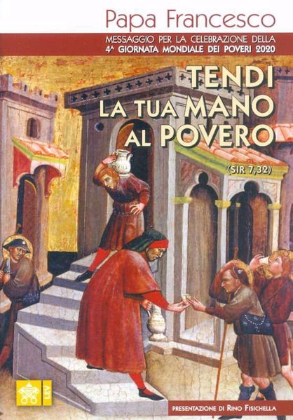 Immagine di Tendi la tua mano al povero (Sir 7,32) Messaggio per la celebrazione della 4° Giornata Mondiale dei Poveri 2020 Papa Francesco