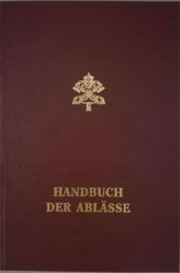 Picture of Handbuch der Ablässe. Normen und Gewährungen Zweite Auflage Penitenzieria Apostolica