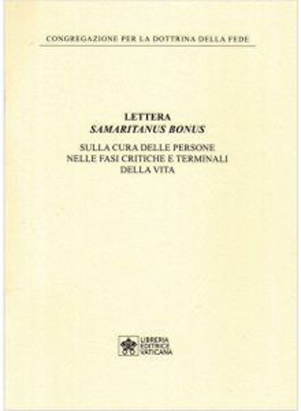 Picture of Samaritanus Bonus. Lettera sulla cura delle persone nelle fasi critiche e terminali della vita Congregazione per la Dottrina della Fede