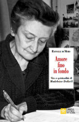 Picture of Amore fino in fondo Vita e spiritualità di Madeleine Delbrêl Raffaele di Muro