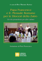 Immagine di Papa Francesco e il Messale Romano per le Diocesi dello Zaire. Un Rito Promettente per altre Culture Rita Mboshu Kongo