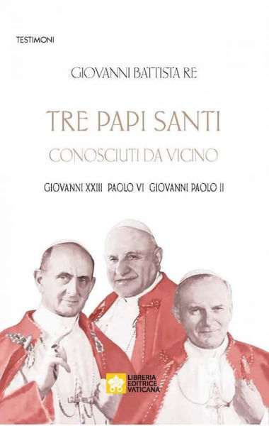 Immagine di Tre Papi Santi Conosciuti da Vicino Giovanni Battista Re