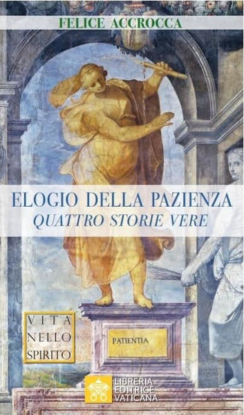 Picture of Elogio della Pazienza Quattro storie vere Felice Accrocca