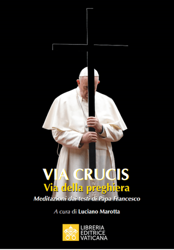 Picture of Via Crucis Via della Preghiera Meditazioni dai testi di Papa Francesco Luciano Marotta