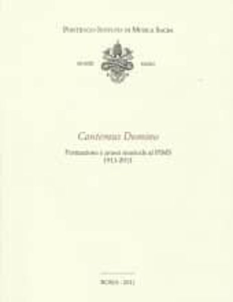 Imagen de Cantemus Domino. Formazione e prassi musicale al PIMS 1911-2011  Francesco Luisi, Antonio Addamiano