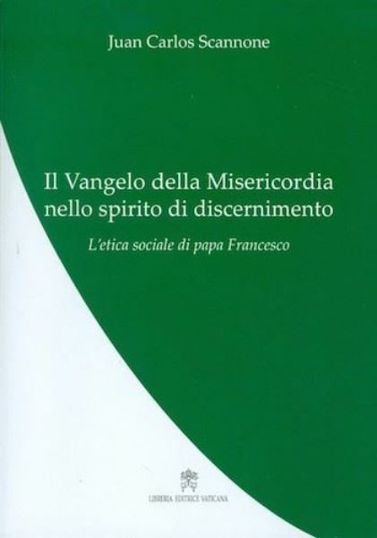 Immagine di OUTLET Il Vangelo della Misericordia nello spirito del discernimento. L' etica sociale di Papa Francesco