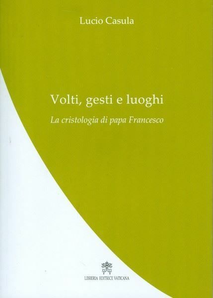 Picture of OUTLET Volti, Gesti e Luoghi. La Cristologia di Papa Francesco