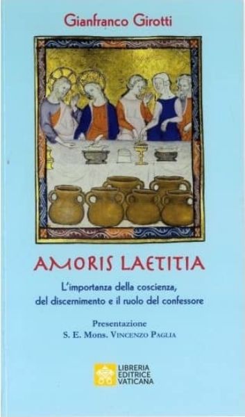 Immagine di Amoris Laetitia L’importanza della coscienza, del discernimento e il ruolo del confessore Gianfranco Girotti 