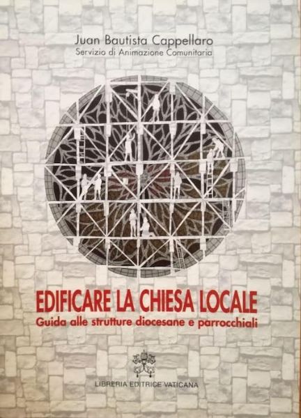 Immagine di Edificare la Chiesa locale. Guida alle strutture diocesane parrocchiali Juan Bautista Cappellaro