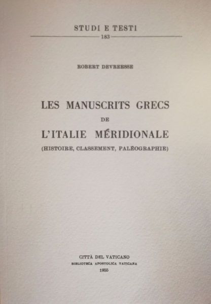 Picture of Les manuscrits grecs de l' Italie meridionale ( histoire, classement, paleographie ) Robert Devreesse