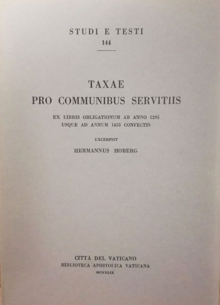 Immagine di Taxae pro communibus servitiis. Ex libris obligationum ab anno 1295 usque ad annum 1455 confectis Hermann Hoberg