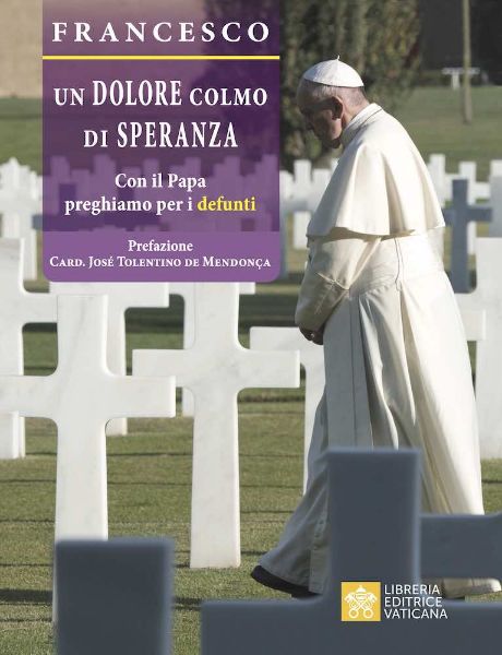 Immagine di Un dolore colmo di speranza. Con il Papa preghiamo per i defunti 