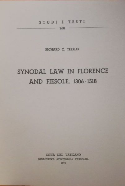 Picture of Synodal Law in Florence and Fiesole, 1306-1518 Richard C.Trexler
