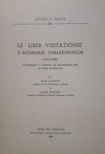 Immagine di Le "Liber visitationis" d' Athanase Chalkeopoulos (1457-1458). Contribution a l' histoire du monachisme grec en Italie meridionale Marie Hyacinthe Laurent, André Guillou
